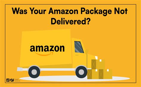 what to do if amazon package says delivered but not received? exploring the reasons behind and potential solutions